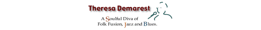 Theresa Demarest: Soulful Diva of Folks Fusion, Jazz and Blues